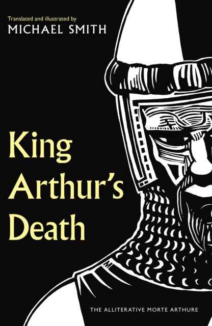 King Arthur's Death: The Alliterative Morte Arthure