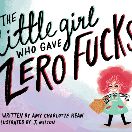 The Little Girl Who Gave Zero Fucks