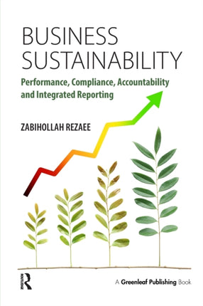 Business Sustainability: Performance, Compliance, Accountability and Integrated Reporting