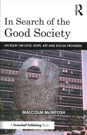 In Search of the Good Society: Love, Hope and Art