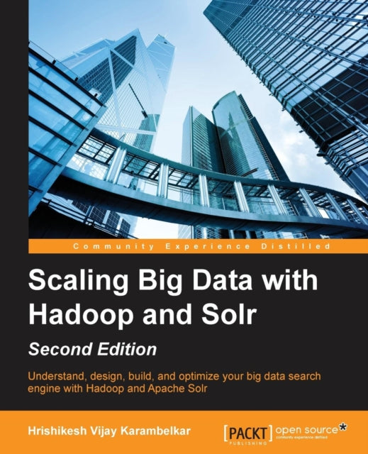 Scaling Big Data with Hadoop and Solr  Second Edition