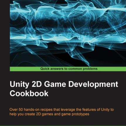 Unity 2D Game Development Cookbook