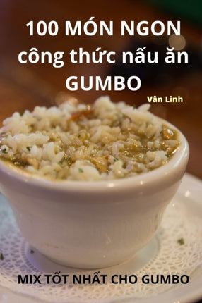 100 MÓN NGON công th&#7913;c n&#7845;u &#259;n GUMBO