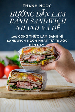 H&#431;&#7898;ng D&#7850;n Làm Bánh Sandwich Nhanh VÀ D&#7876;