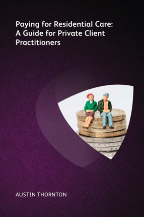 Paying For Residential Care: A Guide For Private