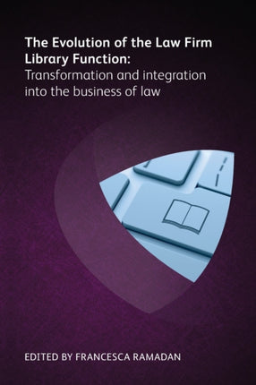 The Evolution of the Law Firm Library Function: