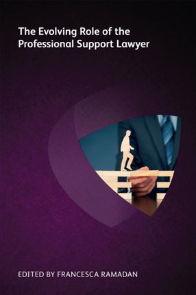 The Evolving Role of the Professional Support Lawyer