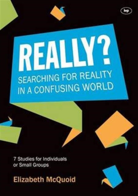 Really?: Searching For Reality In A Confusing World