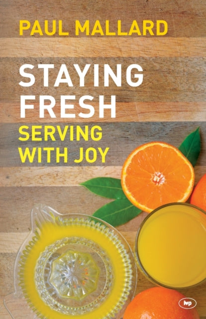 Staying Fresh: Serving With Joy