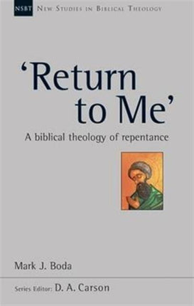 Return to Me': A Biblical Theology Of Repentance