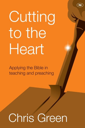 Cutting to the Heart: Applying The Bible In
