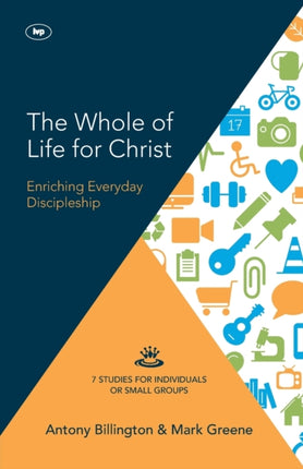 The Whole of Life for Christ: Becoming Everyday Disciples