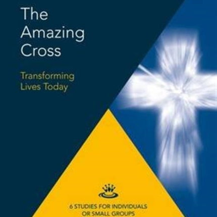 The Amazing Cross 2016 Keswick Bible Study: Transforming Lives Today