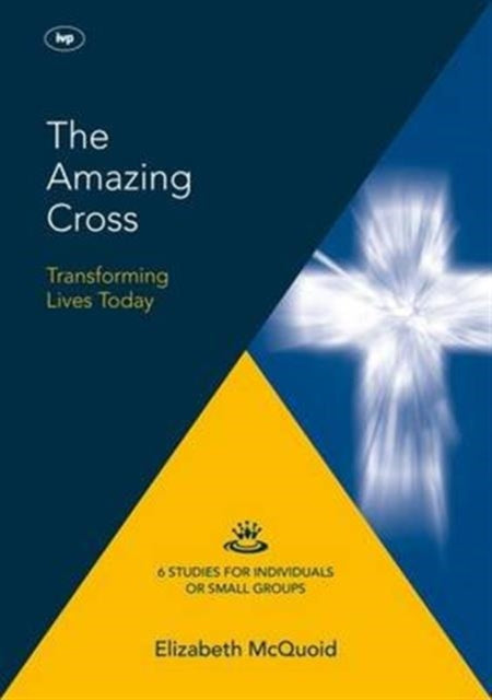 The Amazing Cross 2016 Keswick Bible Study: Transforming Lives Today