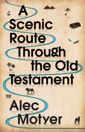 A Scenic Route Through the Old Testament: New Edition