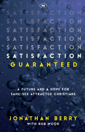 Satisfaction Guaranteed: A Future And A Hope For Same-Sex Attracted Christians