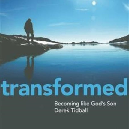 Transformed: Becoming Like God's Son