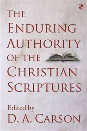 The Enduring Authority of the Christian Scriptures