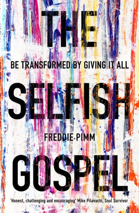 The Selfish Gospel: Be Transformed By Giving It