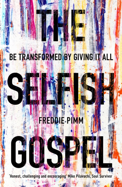 The Selfish Gospel: Be Transformed By Giving It