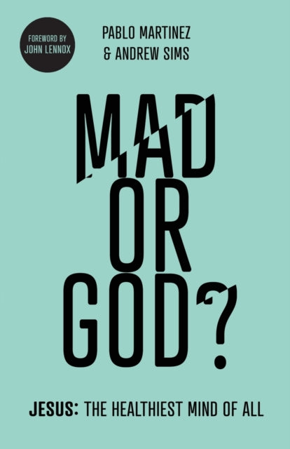 Mad or God?: Jesus: The Healthiest Mind of All