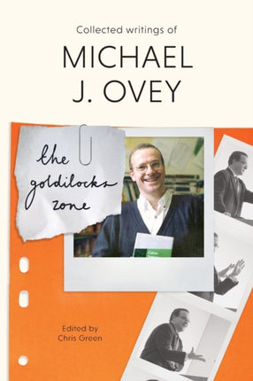 The Goldilocks Zone: Collected Writings Of Michael J. Ovey