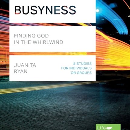 Busyness: Finding God in the Whirlwind (Lifebuilder Study Guides)