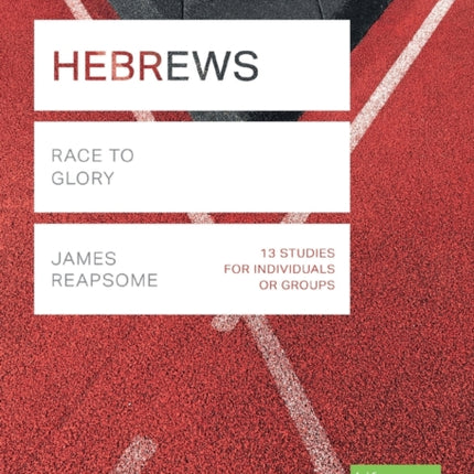 Hebrews (Lifebuilder Study Guides): Race to Glory