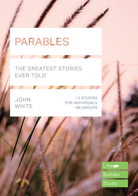 Parables (Lifebuilder Study Guides): The Greatest