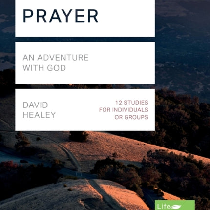 Prayer (Lifebuilder Study Guides): An Adventure with God