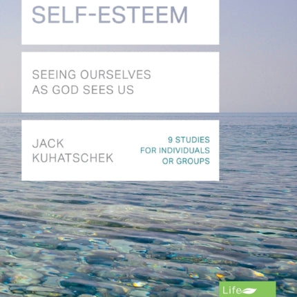 Self-Esteem (Lifebuilder Study Guides): Seeing Ourselves as God Sees Us