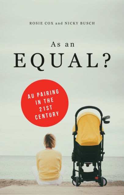 As an Equal?: Au Pairing in the 21st Century