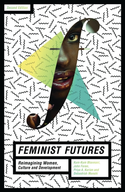 Feminist Futures: Reimagining Women, Culture and Development