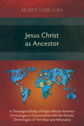 Jesus Christ as Ancestor: A Theological Study of