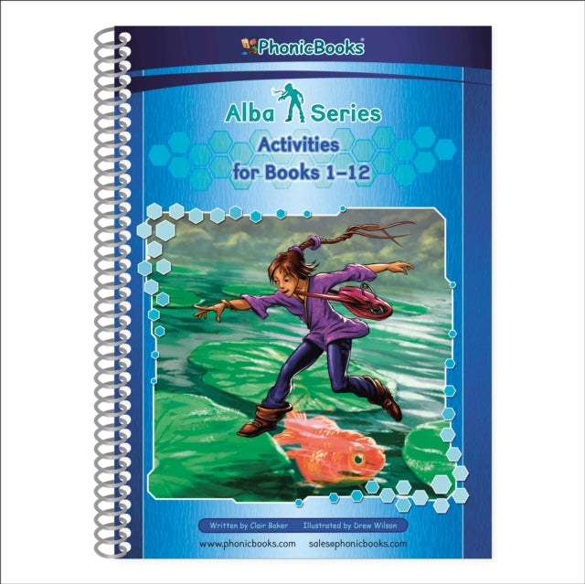 Phonic Books Alba Activities: Activities Accompanying Alba Books for Older Readers  (CVC, Consonant Blends and Consonant Teams, Alternative Spellings for Vowel Sounds - ai, ay, a-e, a)