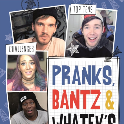 Pranks, Bants & Whatev's FanBook: Packed with gamers, comedians and pranksters