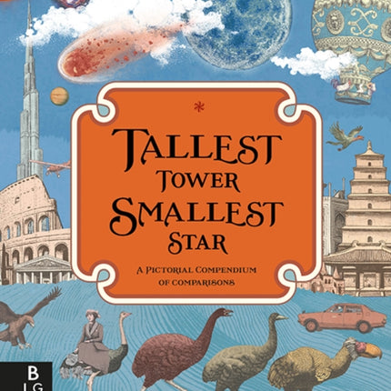 Tallest Tower, Smallest Star: A Pictorial Compendium of Comparisons