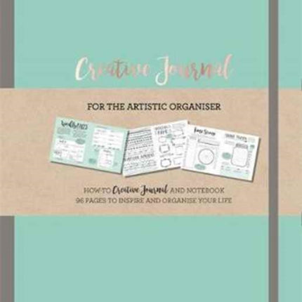 Creative Journal: A how-to creative Journal and notebook for the creative organiser. Filled with 96 pages to inspire and organise your life.