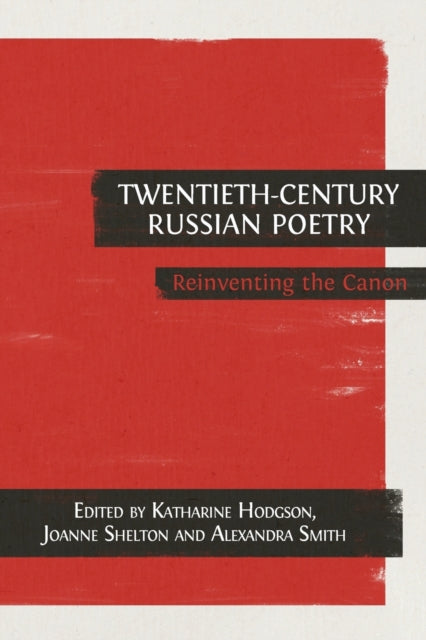 Twentieth-Century Russian Poetry: Reinventing the