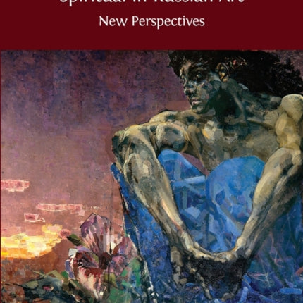 Modernism and the Spiritual in Russian Art