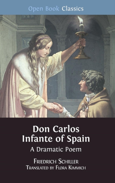 Don Carlos Infante of Spain: A Dramatic Poem