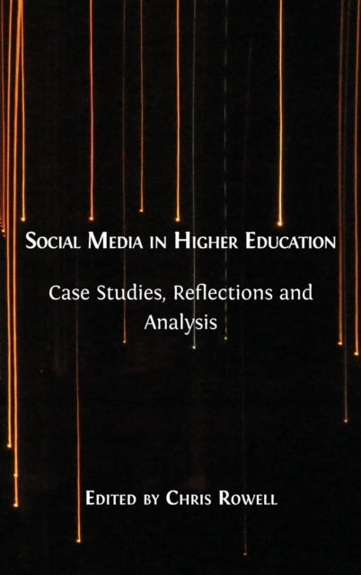 Social Media in Higher Education: Case Studies,