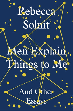 Men Explain Things to Me: And Other Essays