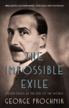 The Impossible Exile: Stefan Zweig at the End of the World