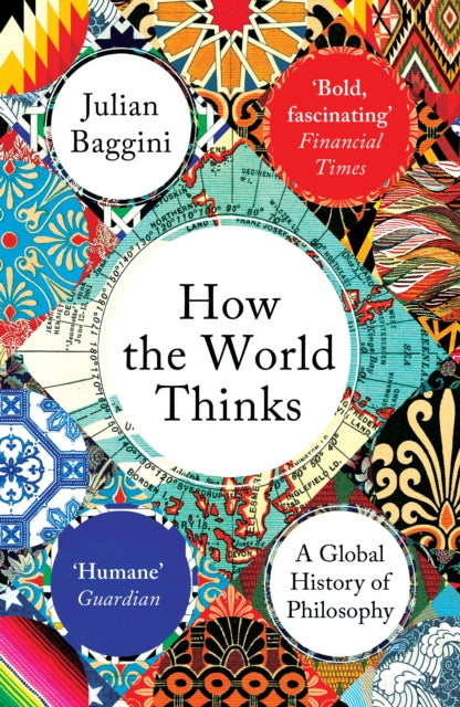 How the World Thinks: A Global History of Philosophy