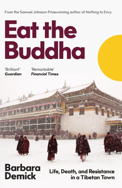 Eat the Buddha: Life, Death, and Resistance in a