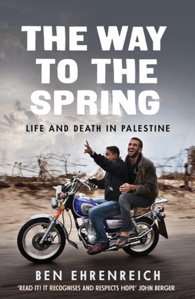 The Way to the Spring: Life and Death in Palestine