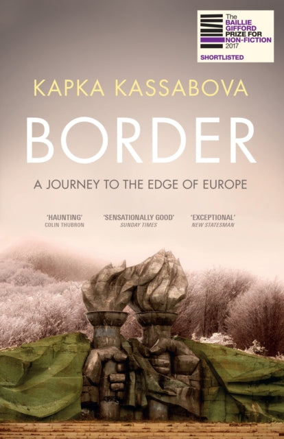 Border: A Journey to the Edge of Europe