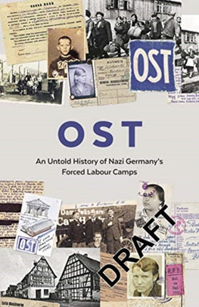 OST: Letters, Memoirs and Stories from Ostarbeiter in Nazi Germany