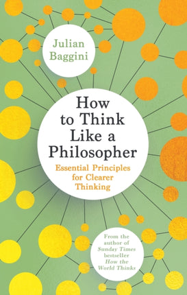 How to Think Like a Philosopher: Essential Principles for Clearer Thinking